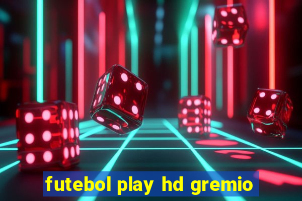 futebol play hd gremio